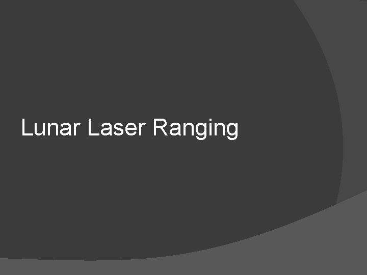 Lunar Laser Ranging 