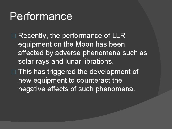 Performance � Recently, the performance of LLR equipment on the Moon has been affected