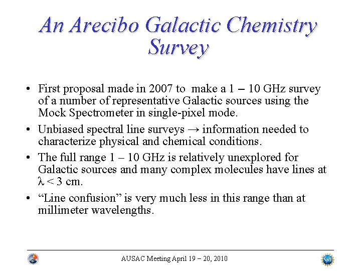 An Arecibo Galactic Chemistry Survey • First proposal made in 2007 to make a
