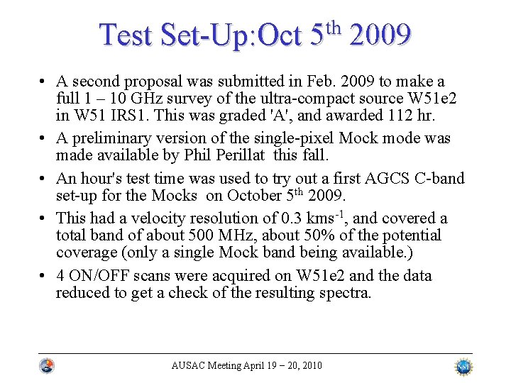 Test Set-Up: Oct 5 th 2009 • A second proposal was submitted in Feb.