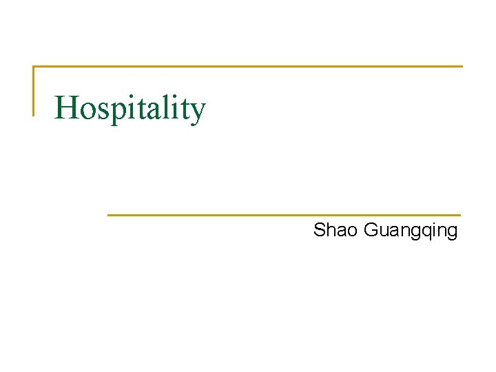 Hospitality Shao Guangqing 