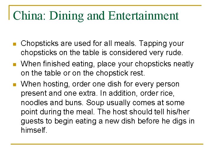 China: Dining and Entertainment n n n Chopsticks are used for all meals. Tapping