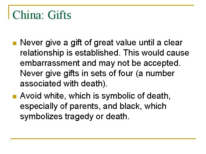 China: Gifts n n Never give a gift of great value until a clear