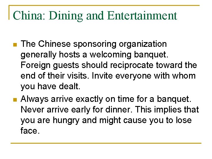 China: Dining and Entertainment n n The Chinese sponsoring organization generally hosts a welcoming