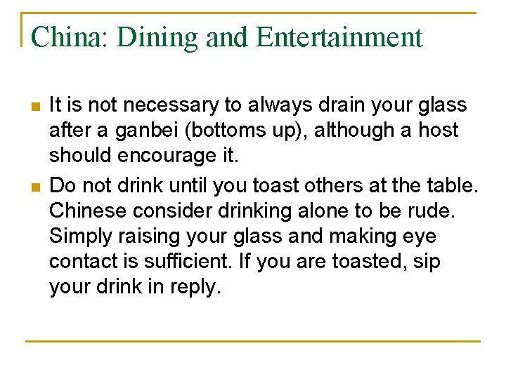 China: Dining and Entertainment n n It is not necessary to always drain your