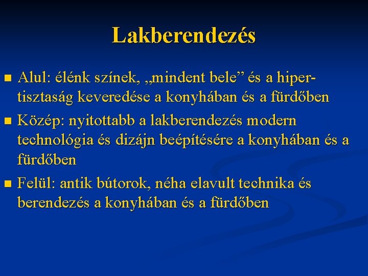 Lakberendezés Alul: élénk színek, „mindent bele” és a hipertisztaság keveredése a konyhában és a