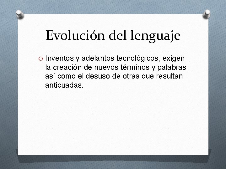 Evolución del lenguaje O Inventos y adelantos tecnológicos, exigen la creación de nuevos términos