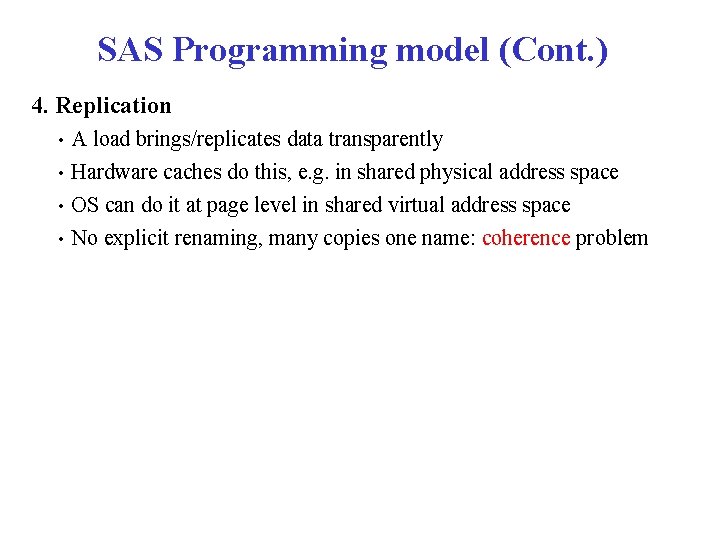 SAS Programming model (Cont. ) 4. Replication A load brings/replicates data transparently • Hardware SAS Programming model (Cont. ) 4. Replication A load brings/replicates data transparently • Hardware