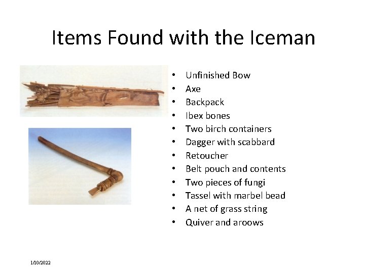 Items Found with the Iceman • • • 1/10/2022 Unfinished Bow Axe Backpack Ibex