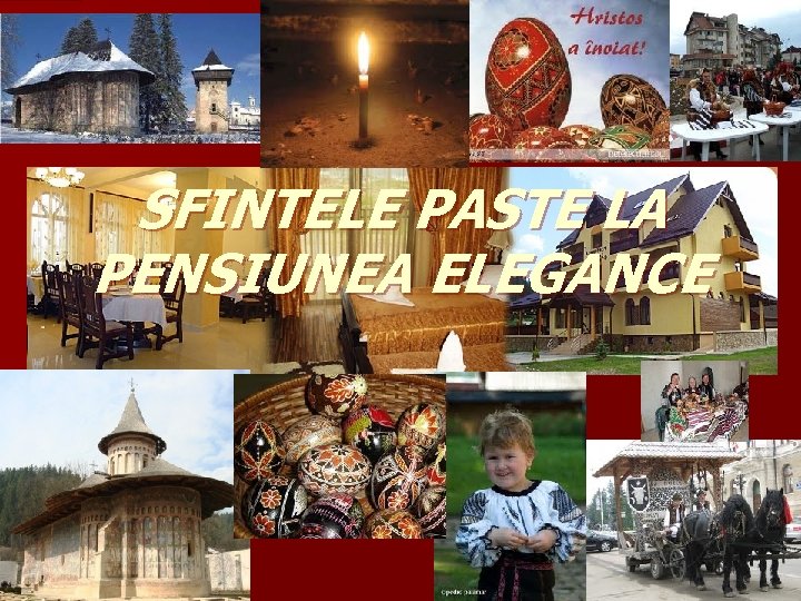 SFINTELE PASTE LA PENSIUNEA ELEGANCE 