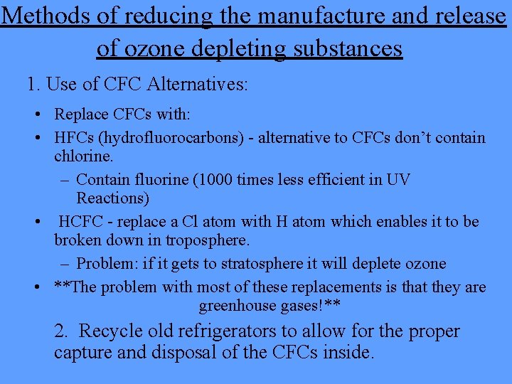 Methods of reducing the manufacture and release of ozone depleting substances 1. Use of Methods of reducing the manufacture and release of ozone depleting substances 1. Use of