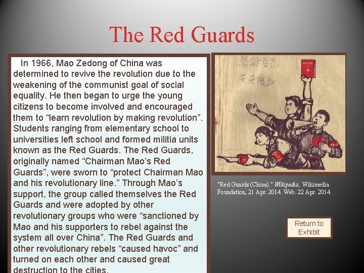 The Red Guards In 1966, Mao Zedong of China was determined to revive the