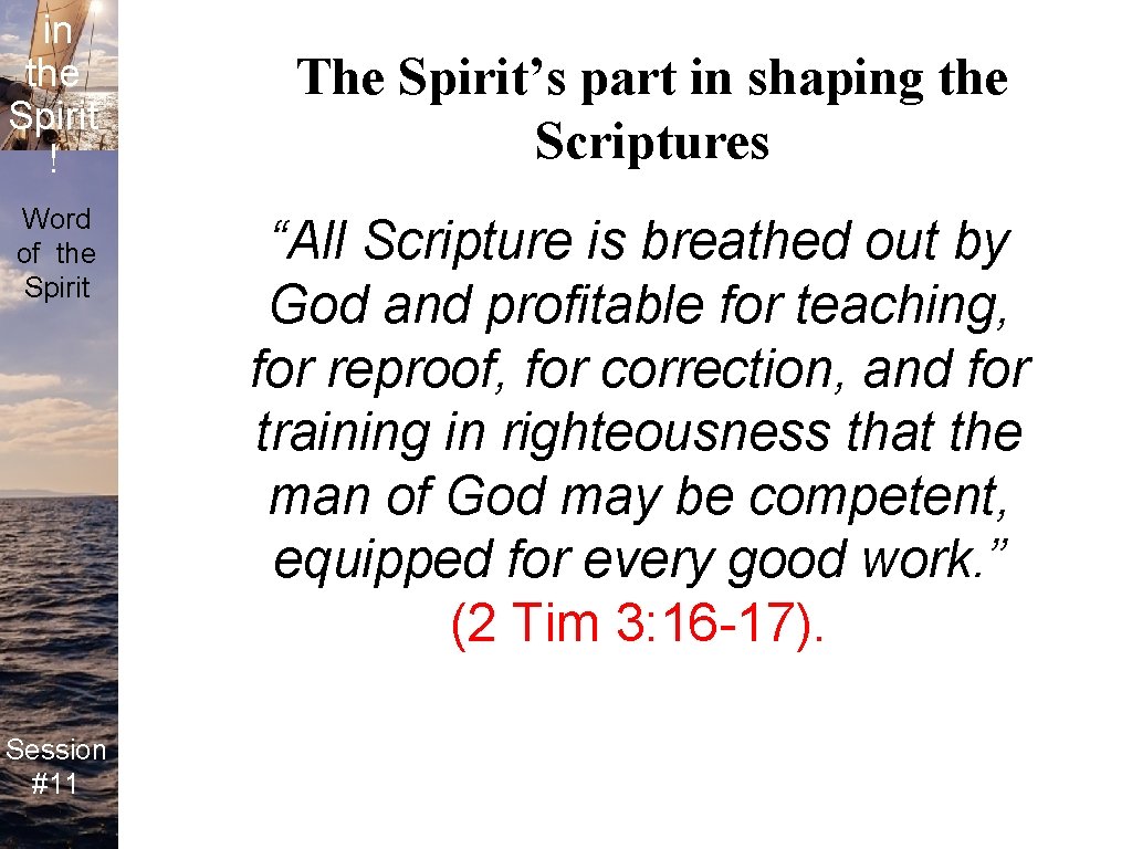 Life in the Spirit ! Word of the Spirit Session #11 The Spirit’s part