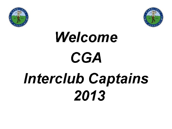 Welcome CGA Interclub Captains 2013 