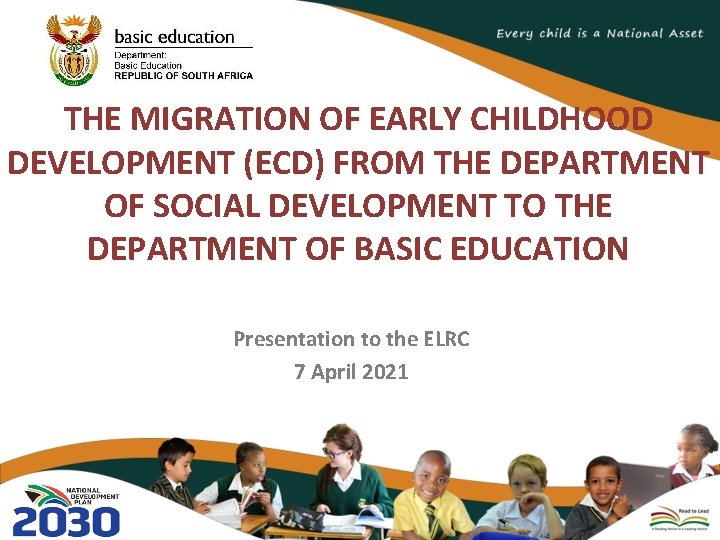 THE MIGRATION OF EARLY CHILDHOOD DEVELOPMENT (ECD) FROM THE DEPARTMENT OF SOCIAL DEVELOPMENT TO