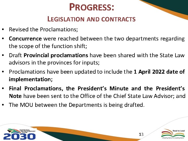 PROGRESS: LEGISLATION AND CONTRACTS • Revised the Proclamations; • Concurrence were reached between the