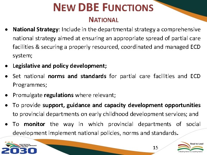 NEW DBE FUNCTIONS NATIONAL National Strategy: Include in the departmental strategy a comprehensive national