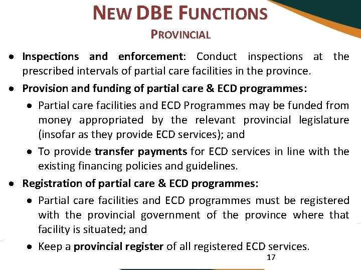 NEW DBE FUNCTIONS PROVINCIAL Inspections and enforcement: Conduct inspections at the prescribed intervals of