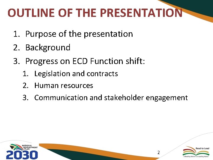 OUTLINE OF THE PRESENTATION 1. Purpose of the presentation 2. Background 3. Progress on