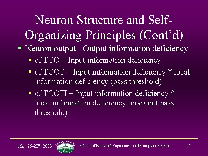 Neuron Structure and Self. Organizing Principles (Cont’d) § Neuron output - Output information deficiency