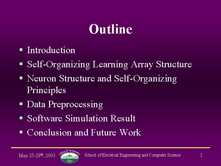 Outline § Introduction § Self-Organizing Learning Array Structure § Neuron Structure and Self-Organizing Principles