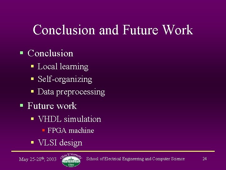 Conclusion and Future Work § Conclusion § Local learning § Self-organizing § Data preprocessing
