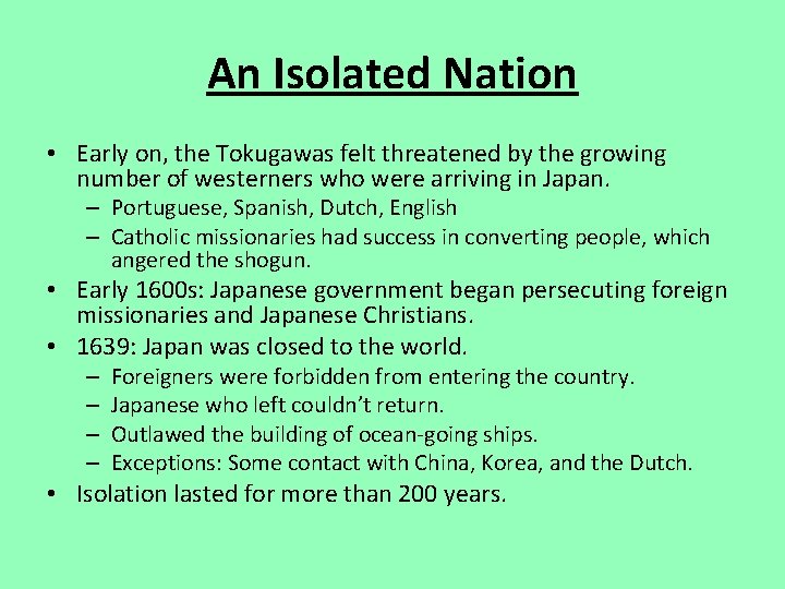 An Isolated Nation • Early on, the Tokugawas felt threatened by the growing number