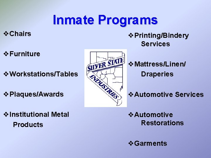 Inmate Programs v. Chairs v. Printing/Bindery Services v. Furniture v. Workstations/Tables v. Mattress/Linen/ Draperies