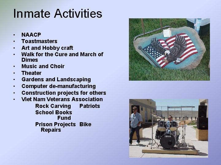 Inmate Activities • • • NAACP Toastmasters Art and Hobby craft Walk for the