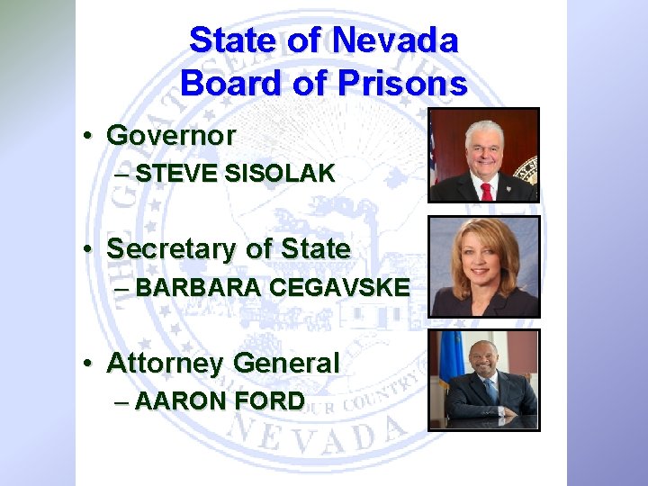 State of Nevada Board of Prisons • Governor – STEVE SISOLAK • Secretary of