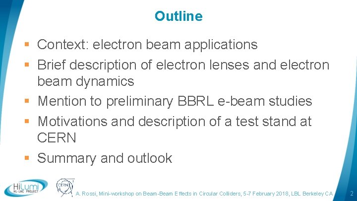 Outline § Context: electron beam applications § Brief description of electron lenses and electron