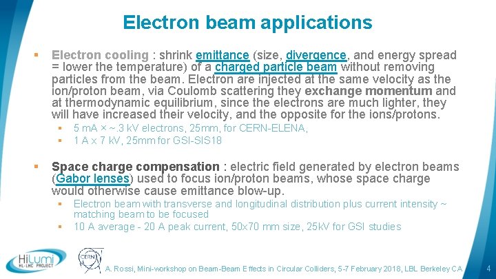 Electron beam applications § Electron cooling : shrink emittance (size, divergence, and energy spread