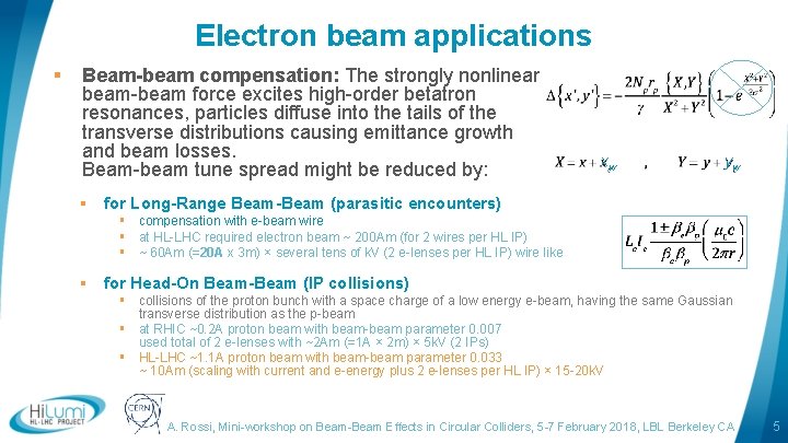 Electron beam applications § Beam-beam compensation: The strongly nonlinear beam-beam force excites high-order betatron