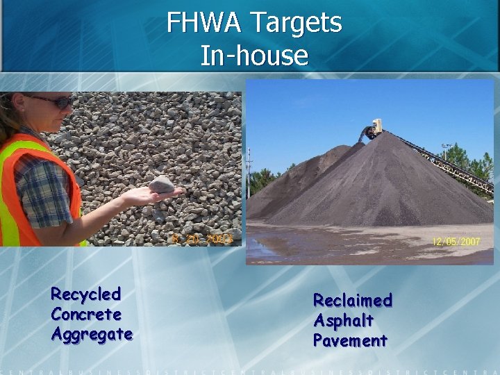 FHWA Targets In-house Recycled Concrete Aggregate Reclaimed Asphalt Pavement 