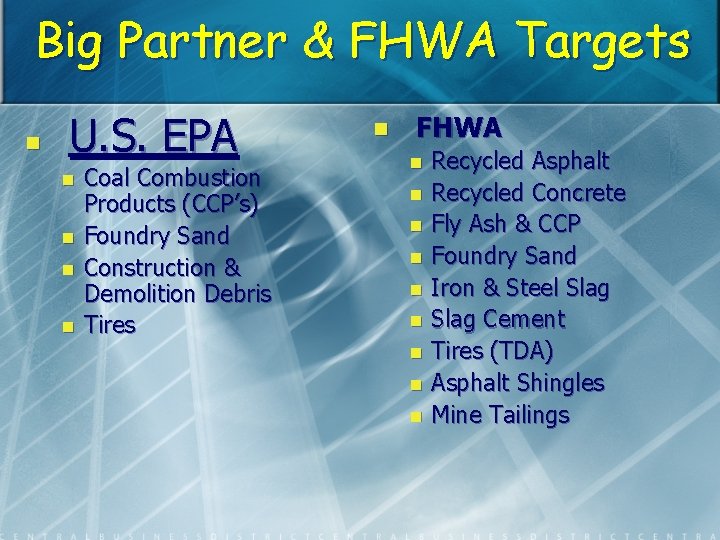 Big Partner & FHWA Targets n U. S. EPA n n Coal Combustion Products