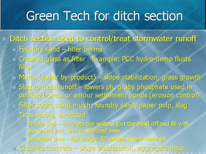 Green Tech for ditch section n Ditch section used to control/treat stormwater runoff n