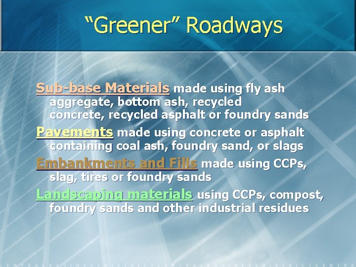 “Greener” Roadways Sub-base Materials made using fly ash aggregate, bottom ash, recycled concrete, recycled