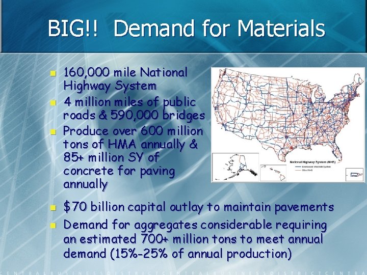 BIG!! Demand for Materials n n n 160, 000 mile National Highway System 4