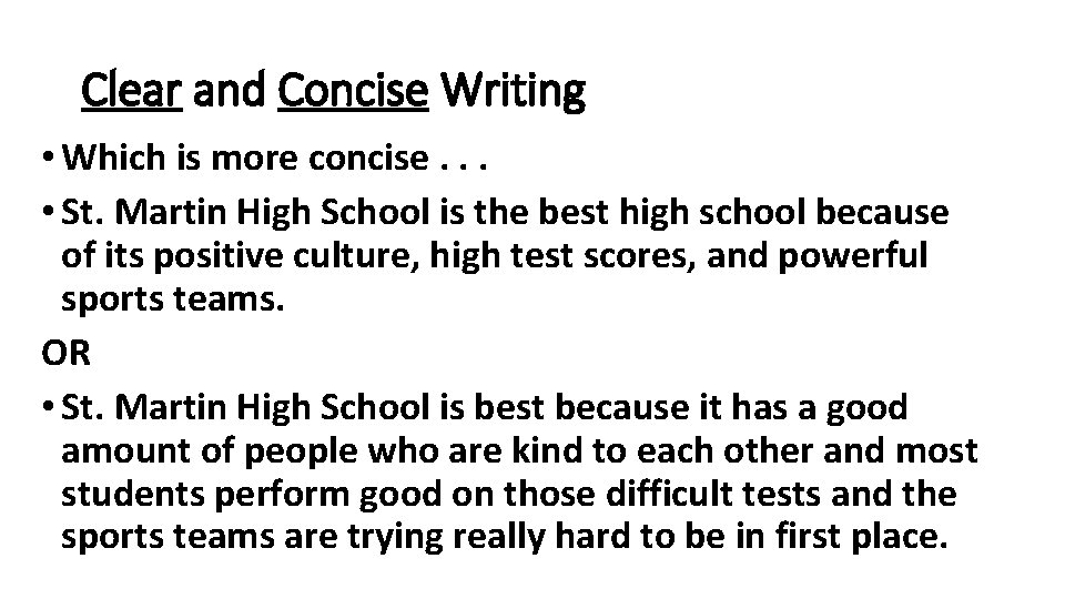 Clear and Concise Writing • Which is more concise. . . • St. Martin