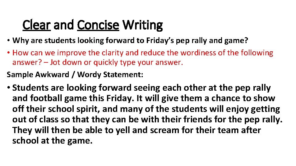 Clear and Concise Writing • Why are students looking forward to Friday’s pep rally