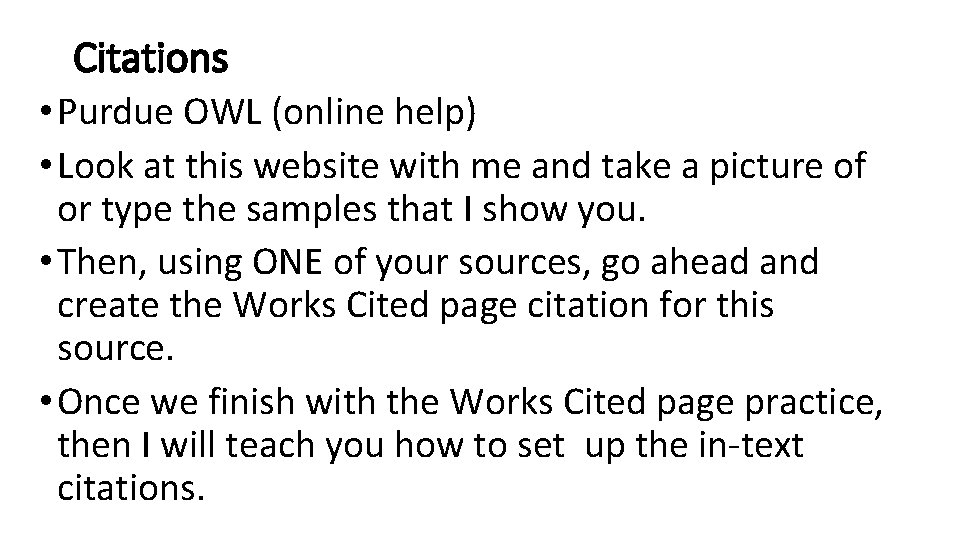 Citations • Purdue OWL (online help) • Look at this website with me and