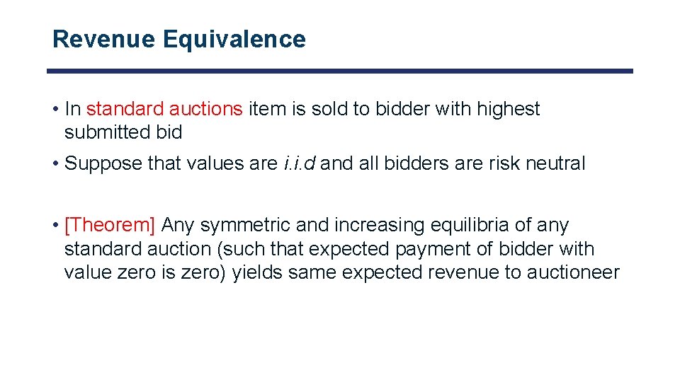 Revenue Equivalence • In standard auctions item is sold to bidder with highest submitted