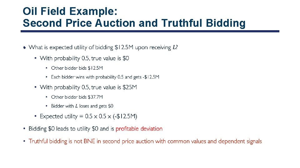 Oil Field Example: Second Price Auction and Truthful Bidding • 
