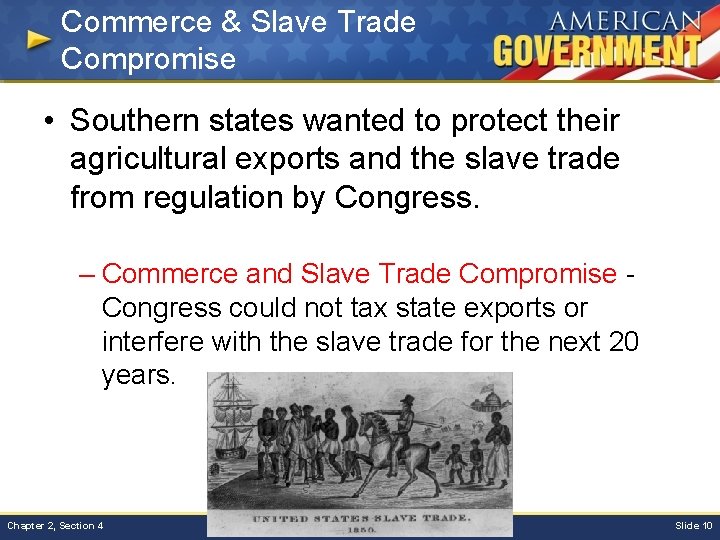 Commerce & Slave Trade Compromise • Southern states wanted to protect their agricultural exports