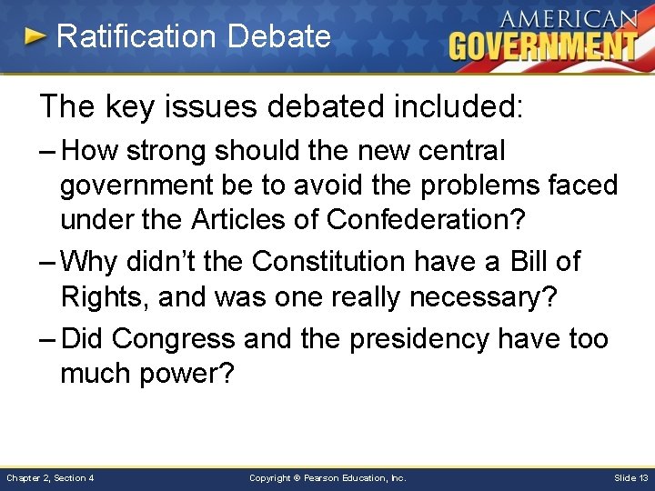 Ratification Debate The key issues debated included: – How strong should the new central
