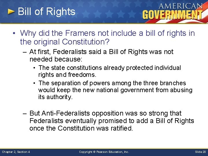 Bill of Rights • Why did the Framers not include a bill of rights