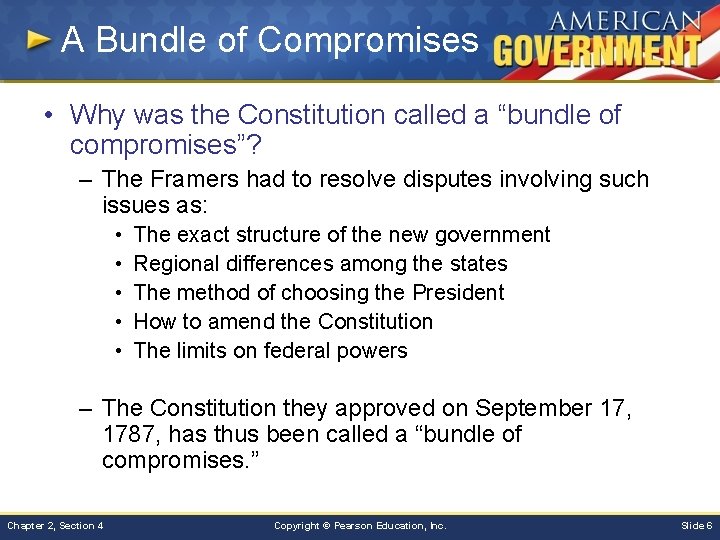 A Bundle of Compromises • Why was the Constitution called a “bundle of compromises”?