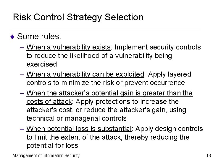 Risk Control Strategy Selection ¨ Some rules: – When a vulnerability exists: Implement security