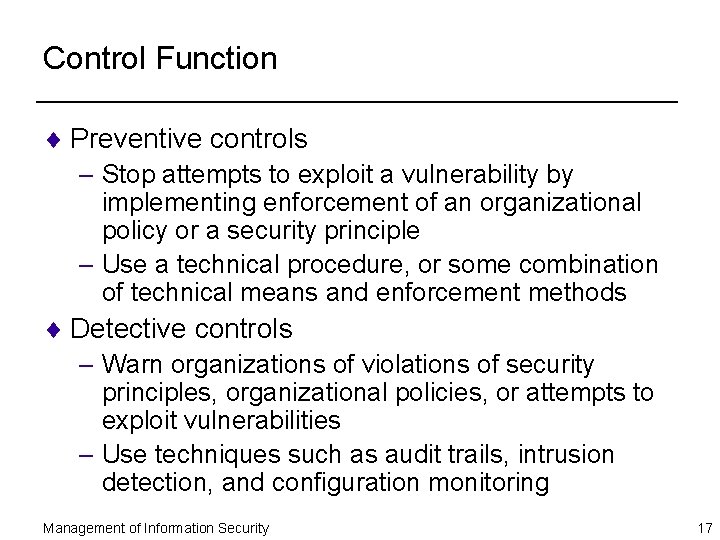 Control Function ¨ Preventive controls – Stop attempts to exploit a vulnerability by implementing