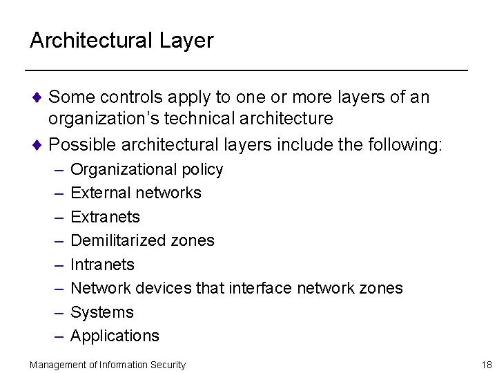 Architectural Layer ¨ Some controls apply to one or more layers of an organization’s